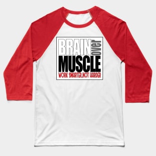 Brain over Muscle Baseball T-Shirt